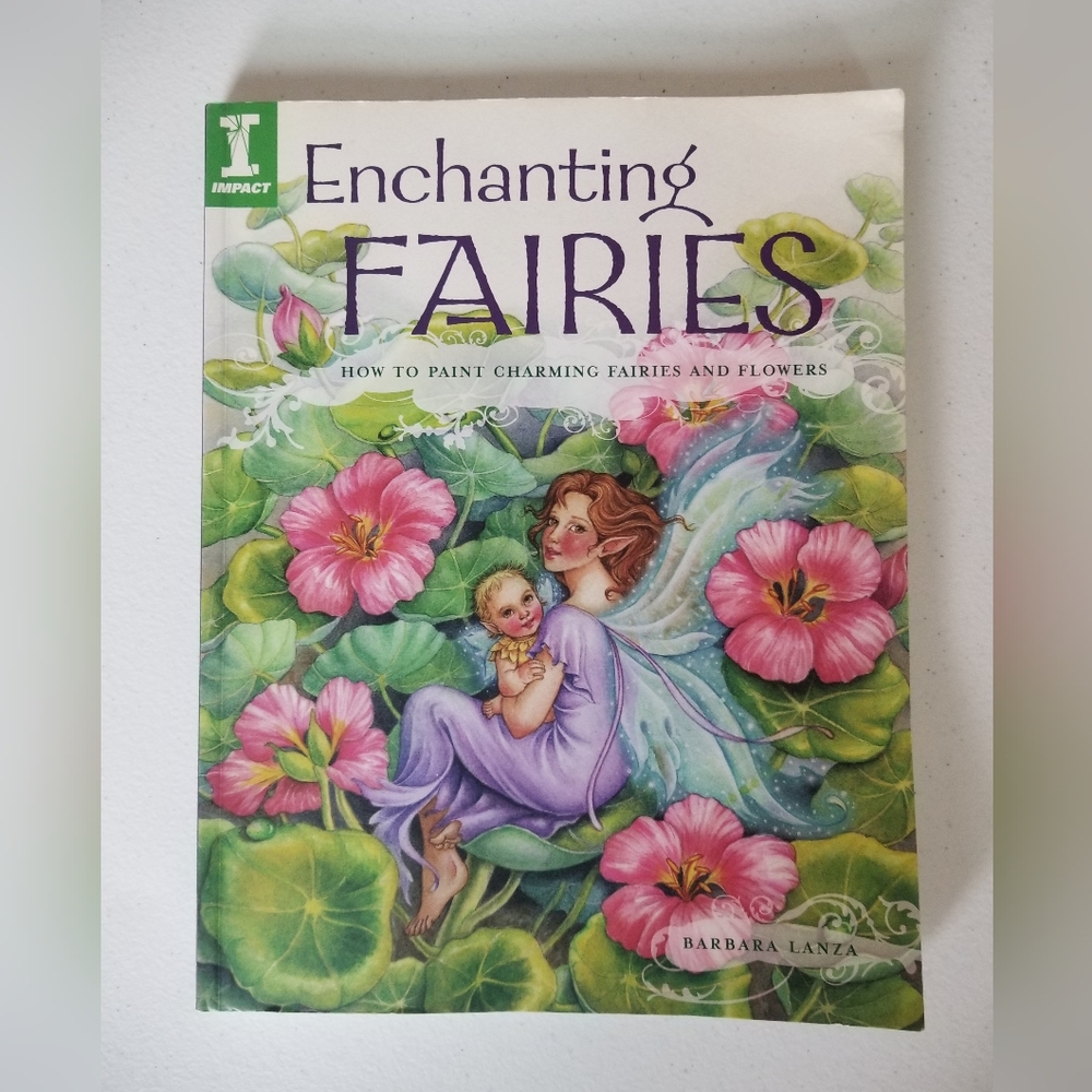 Enchanting Faries - How to Paint Charming Faries and Flowers